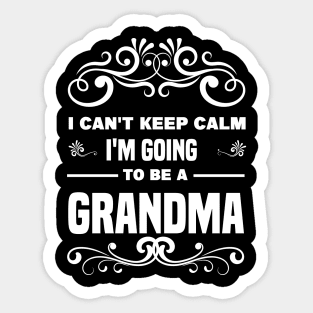 I Can't Keep Calm I'm going to be a Grandma Sticker